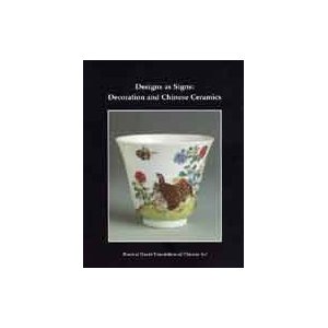 Designs as signs: Decoration and Chinese ceramics: Percival David Foundation of Chinese Art
